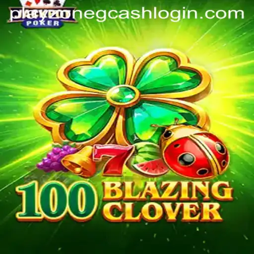 Dive into the World of 100BlazingClover: An Exciting Gaming Adventure